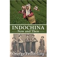 Indochina Now and Then