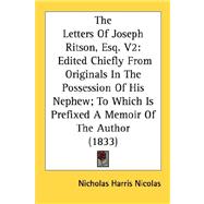 The Letters Of Joseph Ritson, Esq.