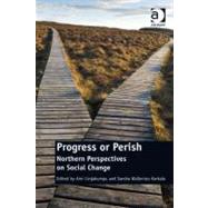 Progress or Perish: Northern Perspectives on Social Change