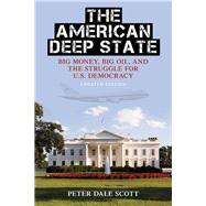 The American Deep State Big Money, Big Oil, and the Struggle for U.S. Democracy