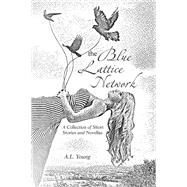 The Blue Lattice Network,9798369414255
