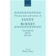 The Journals and Letters of Fanny Burney (Madame D'Arblay) Volume IX: Bath 1815-1817 Letters 935-1085A
