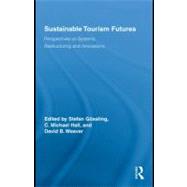 Sustainable Tourism Futures : Perspectives on Systems, Restructuring and Innovations