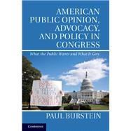American Public Opinion, Advocacy, and Policy in Congress