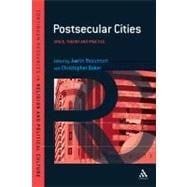 Postsecular Cities Space, Theory and Practice