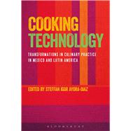 Cooking Technology Transformations in Culinary Practice in Mexico and Latin America