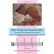 Music Therapy with Premature Infants: Research and Developmental Interventions