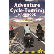 Adventure Cycle-Touring Handbook Worldwide Cycling Route & Planning Guide