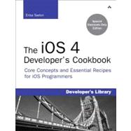 iOS 4 Developer's Cookbook : Core Concepts and Essential Recipes for iOS Programmers
