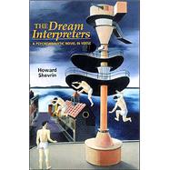 The Dream Interpreters: A Psychoanalytic Novel in Verse