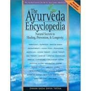 The Ayurveda Encyclopedia Natural Secrets to Healing, Prevention, & Longevity