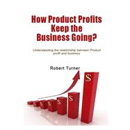 How Product Profits Keep the Business Going?