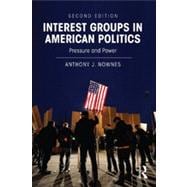 Interest Groups in American Politics: Pressure and Power