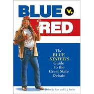 Blue V. Red : The Blue Starter's Guide to the Great State Debate