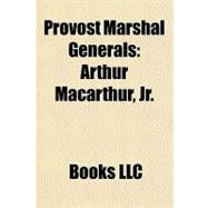 Provost Marshal Generals : Arthur Macarthur, Jr