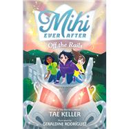 Mihi Ever After: Off the Rails