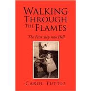 Walking Through the Flames : The First Step into Hell
