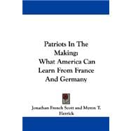 Patriots in the Making : What America Can Learn from France and Germany