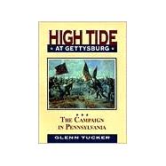 High Tide at Gettysburg : The Campaign in Pennsylvania