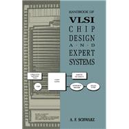 Handbook of Vlsi Chip Design and Expert Systems