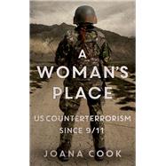 A Woman's Place US Counterterrorism Since 9/11