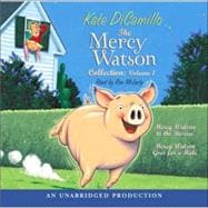 The Mercy Watson Collection Volume I #1: Mercy Watson to the Rescue; #2: Mercy Watson Goes For a Ride