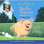 The Mercy Watson Collection Volume I #1: Mercy Watson to the Rescue; #2: Mercy Watson Goes For a Ride