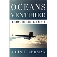 Oceans Ventured Winning the Cold War at Sea