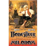 Boneslicer: The Quest for the Trilogy Book One of the Trilogy