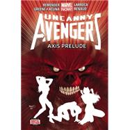 Uncanny Avengers Volume 5 Axis Prelude (Marvel Now)