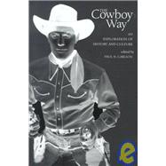 The Cowboy Way: An Exploration of History and Culture,9780896724259