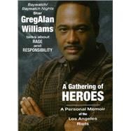 A Gathering of Heroes A Personal Memoir of the Los Angeles Riots