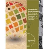 Introduction to Global Business: Understanding the International Environment & Global Business Functions, International Edition, 1st Edition