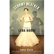 Stormy Weather : The Life of Lena Horne