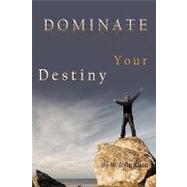 Dominate Your Destiny