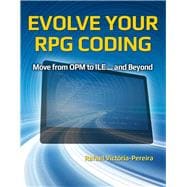 Evolve Your RPG Coding: Move from OPM to ILE ... and Beyond