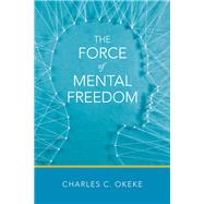 The Force of Mental Freedom