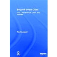 Beyond Smart Cities: How Cities Network, Learn and Innovate