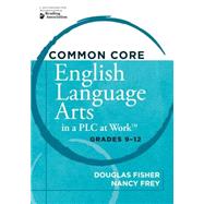Common Core English Language Arts in a PLC at Work