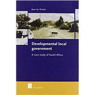 Developmental Local Government A case study of South Africa