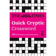 The Times Quick Cryptic Crossword: Book 6 100 World-Famous Crossword Puzzles