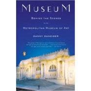 Museum : Behind the Scenes at the Metropolitan Museum of Art