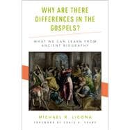Why Are There Differences in the Gospels? What We Can Learn from Ancient Biography