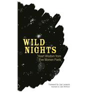 Wild Nights Heart Wisdom from Five Women Poets