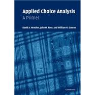 Applied Choice Analysis: A Primer