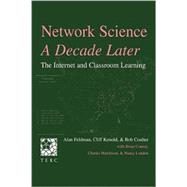 Network Science, A Decade Later: The Internet and Classroom Learning