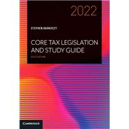 Core Tax Legislation and Study Guide 2022 Core Tax Legislation and Study Guide 2022