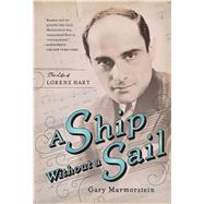 A Ship Without A Sail The Life of Lorenz Hart