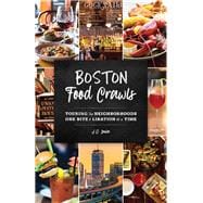 Boston Food Crawls Touring the Neighborhoods One Bite and Libation at a Time