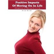 Positive Impacts of Moving on in Life